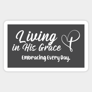 Living In His Grace Christian Magnet